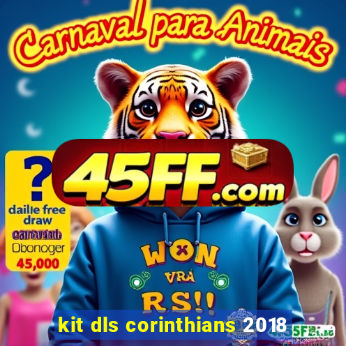kit dls corinthians 2018